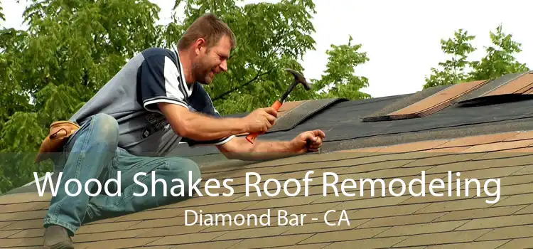 Wood Shakes Roof Remodeling Diamond Bar - CA