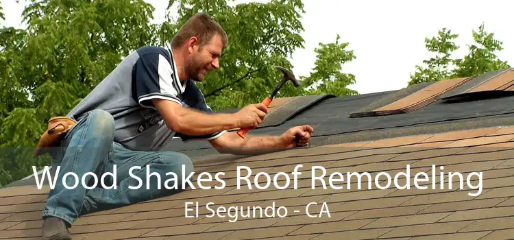 Wood Shakes Roof Remodeling El Segundo - CA