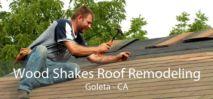 Wood Shakes Roof Remodeling Goleta - CA