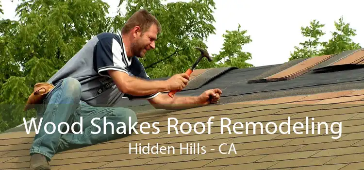 Wood Shakes Roof Remodeling Hidden Hills - CA