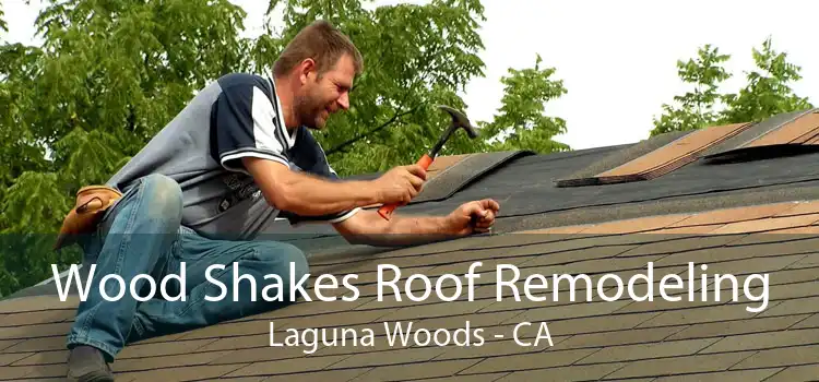 Wood Shakes Roof Remodeling Laguna Woods - CA