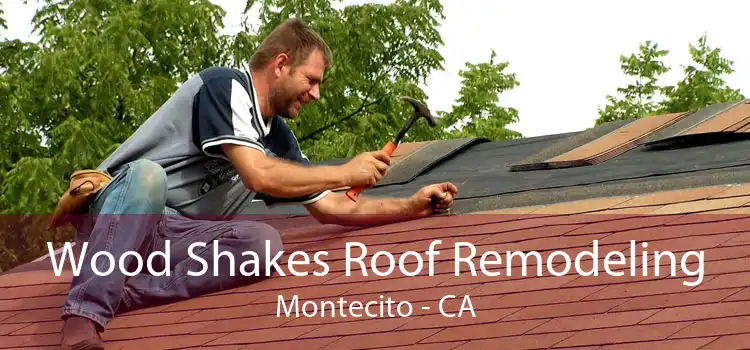 Wood Shakes Roof Remodeling Montecito - CA