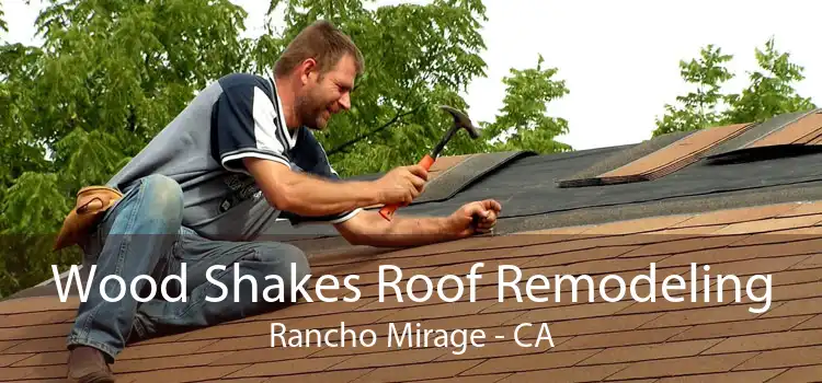 Wood Shakes Roof Remodeling Rancho Mirage - CA