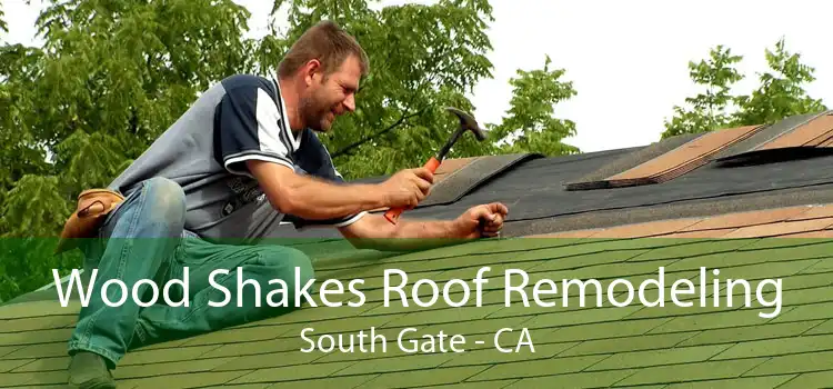 Wood Shakes Roof Remodeling South Gate - CA