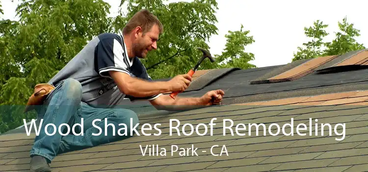 Wood Shakes Roof Remodeling Villa Park - CA